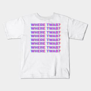 WHERE TWAB? Kids T-Shirt